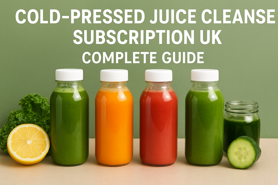 Cold-Pressed Juice Cleanse Subscription UK - Complete Guide
