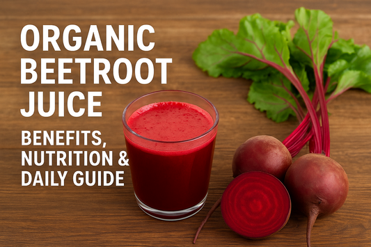 Organic Beetroot Juice: Benefits, Nutrition & Daily Guide