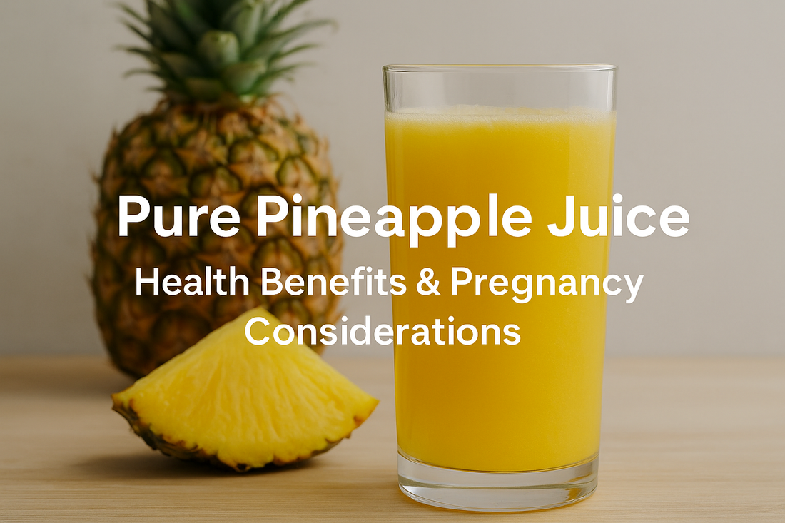 Pure Pineapple Juice: Health Benefits & Pregnancy Considerations
